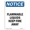Signmission Safety Sign, OSHA Notice, 5" Height, Flammable Liquids Keep Fire Away Sign, Portrait OS-NS-D-35-V-12770